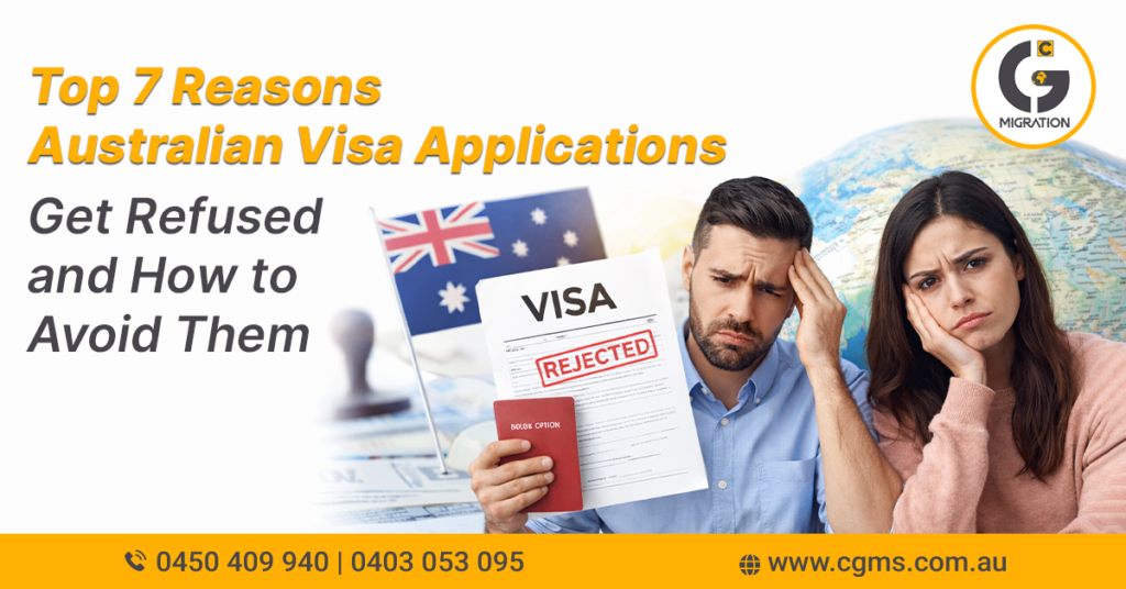 Top 7 Reasons Australian Visa Applications Get Refused and How to Avoid Them